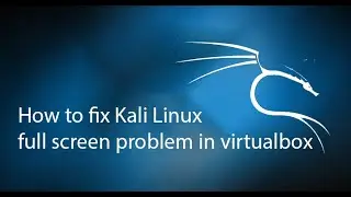 How to fix full screen on virtualbox in Windows
