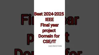 2024-2025 IEEE Final year project domain | Learn Bench India