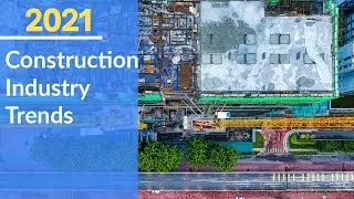 Top 10 Construction Industry trends in 2021 | Civil Engineering