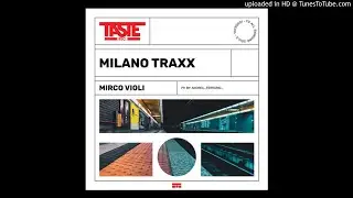 Mirco Violi - Milano Traxx (Man.E Rmx) [Taste Rec.]