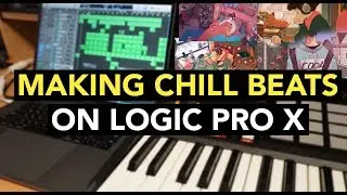 How To Make a CHILL BEAT on Logic Pro X 🔥🔥🔥