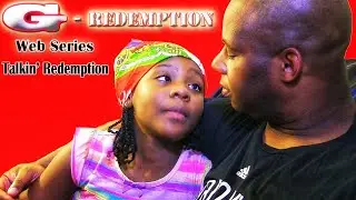 Talkin' Redemption |G-Redemption Web Series