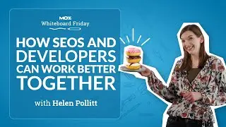 How SEOs and Developers Can Work Better Together — Whiteboard Friday