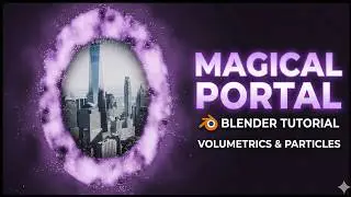 Create a Magical Portal in Blender – Volumetrics & Particle FX Tutorial
