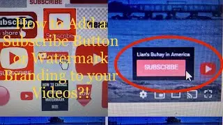 How To Add a Custom Subscribe Button Or A Branding Watermark To Your Youtube Videos / Tutorial