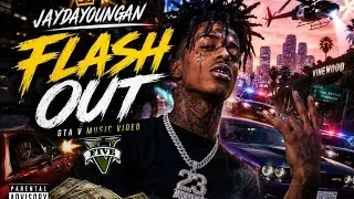 JayDaYoungan - FlashOut GTA 5 Music Video GMIX