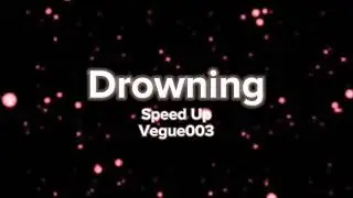 Drowning Speed Up (Vegue003)
