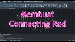 Membuat Connecting Rod - Latihan Menggunakan Circle dan Trim di ZWCAD