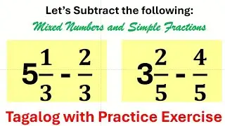 Subtracting Mixed Numbers and Fractions (Tagalog)