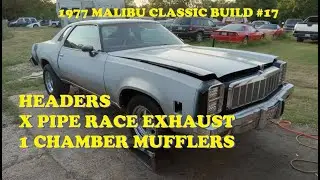 1977 Malibu Classic Build #17. Headers, X Pipe Race Dual Exhaust, 1 Chamber Mufflers. #Galental