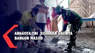 Anggota TNI Bantu Warga Dan Sisihkan Gajinya Bangun Masjid