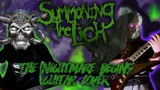 Summoning The Lich - The Nightmare Begins (Guitar Cover ft Ethan Bilby)