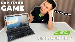 Lộ trình học tập theo định hướng lập trình GAME | Vũ Nguyễn Coder x Acer Gaming Aspire 7