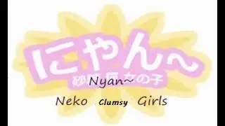 NYAN NEKO CLUMSY GIRLS Z!@!!!!@!!!!!