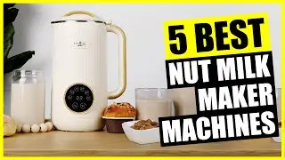 TOP 5: Best Nut Milk Maker Machine [2023]
