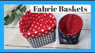 How To Sew Reversible Fabric Baskets || DIY Organizing Baskets | How to make Fabric Baskets