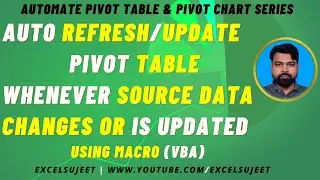 Auto Refresh or Update Pivot Table Whenever Source Data Changes or is Updated Using Macro (VBA)