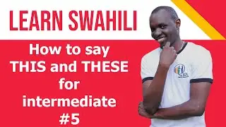 How to say THIS & THESE in Swahili  For Intermediate #5