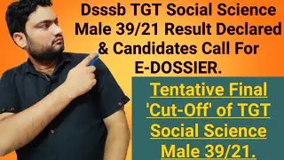 Dsssb TGT Social Science Male 39/21 Tentative Final Cut-Off|| Dsssb TGT Social Science 39/21 Result|