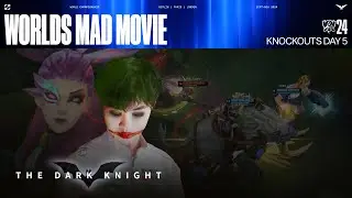 Why So Serious? | Knockout Stage Day 5 | Worlds 2024 Mad Movie
