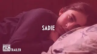 SIFF 2018 Trailer: Sadie