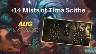 +14 Mists of Tirna Scithe | Augmentation Evoker PoV | M+ The War Within