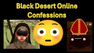 Black Desert Online - Confessions