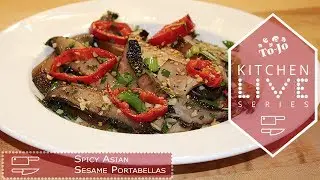 To-Jo Mushrooms' Kitchen Live- Spicy Asian Sesame Portabellas