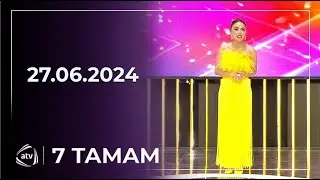 7 Tamam / Elnur Məmmədov / 27.06.2024