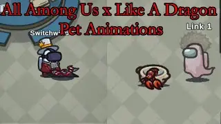 Among Us x Like A Dragon - All Pet Animations | Kamurocho Cosmicube - Drag-on Racer and Nancy