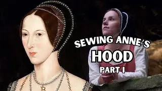Recreating Anne Boleyn’s Hood || Tudor Sewing