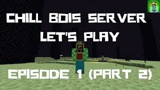 Let's Play Minecraft on the Chill Bois Server [Episode 1 (part 2) - The End Already!?]