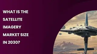 Satellite Imagery Market: Skyrocketing Growth Ahead!