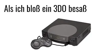 Als ich bloß ein 3DO besaß | HooliNerd