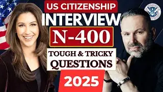 US Citizenship New N-400 Naturalization Interview 2025 Questions & Answers: Actual / Real Experience