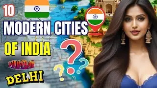 🏙️ Top 10 Modern Cities in India | The Rise of a Modern Nation