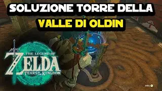 Soluzione Torre della Valle di Oldin su The Legend of Zelda: Tears of the Kingdom