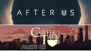 🎮 3º dia semana indie!  After Us + Coffe Talk ✨