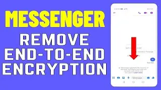 How to Turn Off or Disable End to End Encryption in Messenger 2024