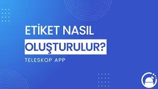 Etiketler Nasıl Oluşturulur?