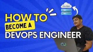 How to become a DevOps Engineer ?