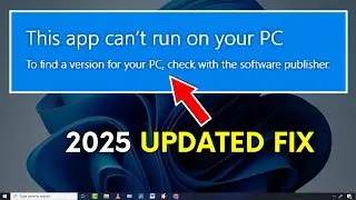 (2025 FIX) This App Cant Run On Your PC In Windows 10/11