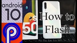How to Flash/Update Samsung Galaxy A50S to Android Q 10 with One UI 2 / Android Pie 9