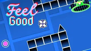 Feel Good Preview 2 | Geometry Dash Layout