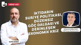 İktidarın Suriye politikası, düzensiz göç dalgası ve derinleşen ekonomik kriz | Bağdat Cafe