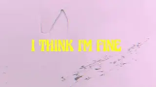 TDK - I Think I'm Fine (Official Lyric Video)