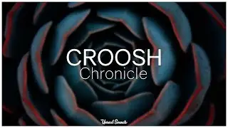 Croosh - Chronicle