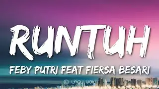 FIERSA BESARI Feat FEBY PUTRI - Runtuh (Lyrics)