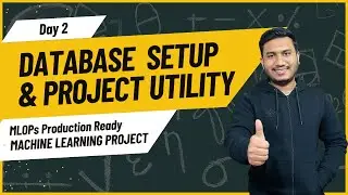 Day 2 - Database Setup & Project Utility | MLOPs Production Ready Machine Learning Project