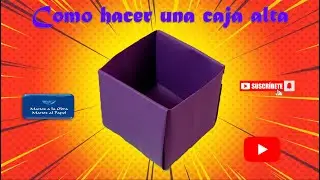 Como hacer una caja alta de origami